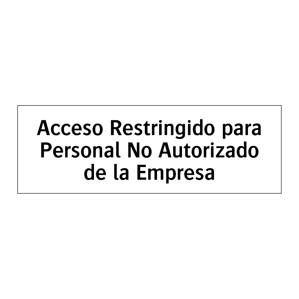 Acceso Restringido para Personal No Autorizado de la Empresa