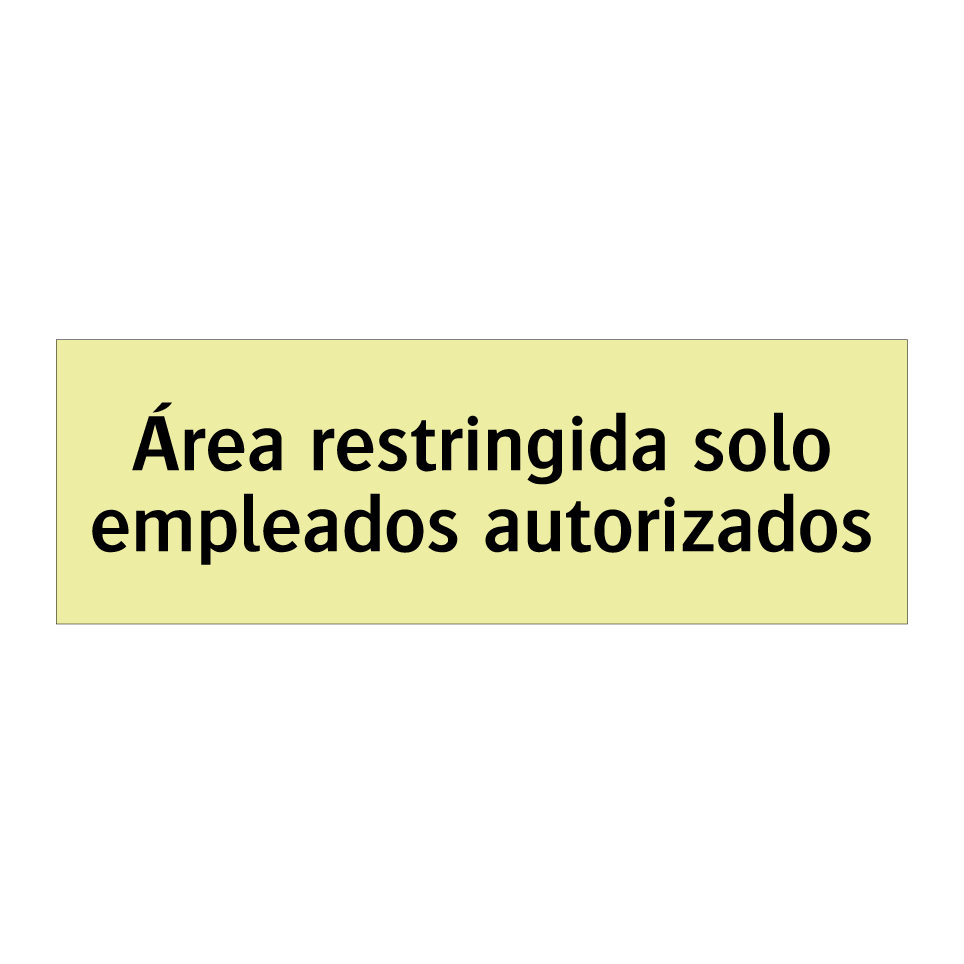 Área restringida solo empleados autorizados