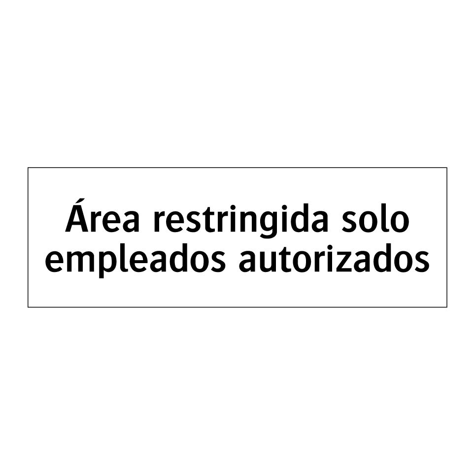 Área restringida solo empleados autorizados