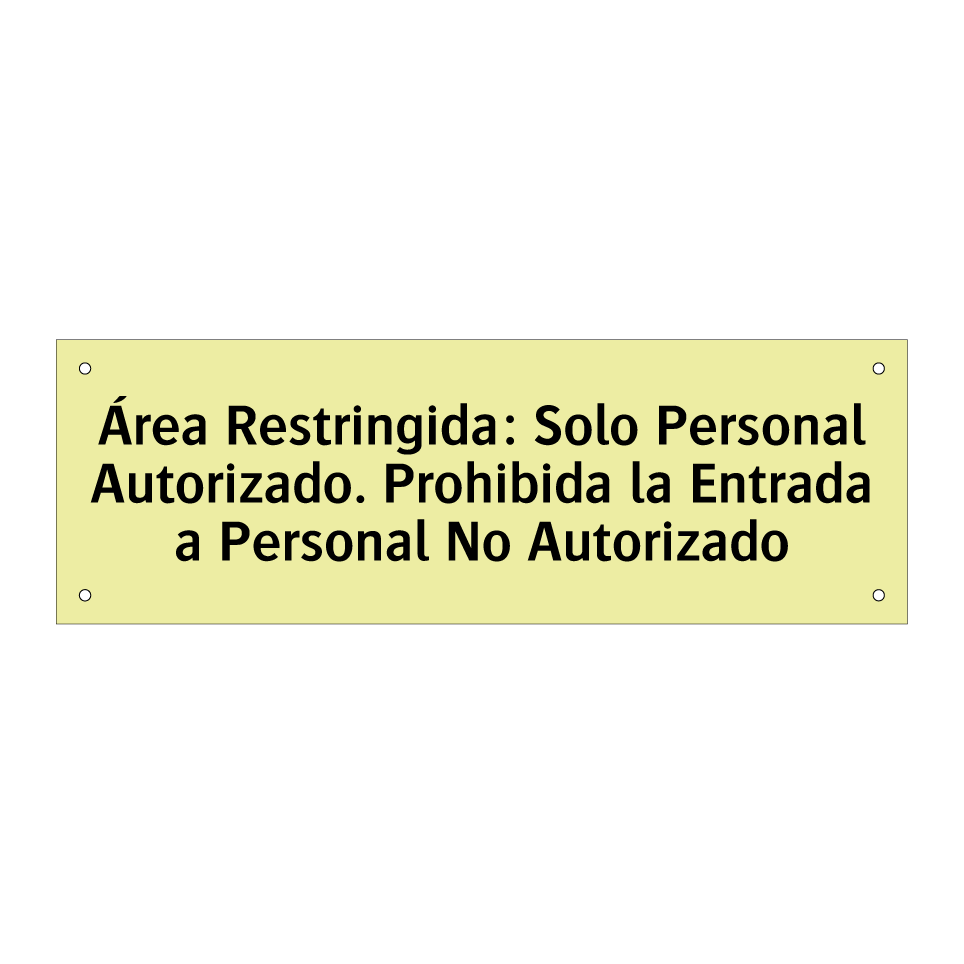 Área Restringida: Solo Personal Autorizado. Prohibida la Entrada a Personal No Autorizado