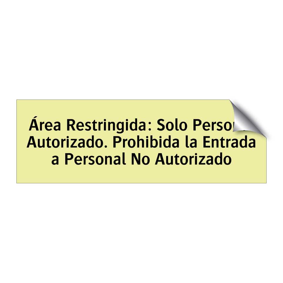 Área Restringida: Solo Personal Autorizado. Prohibida la Entrada a Personal No Autorizado