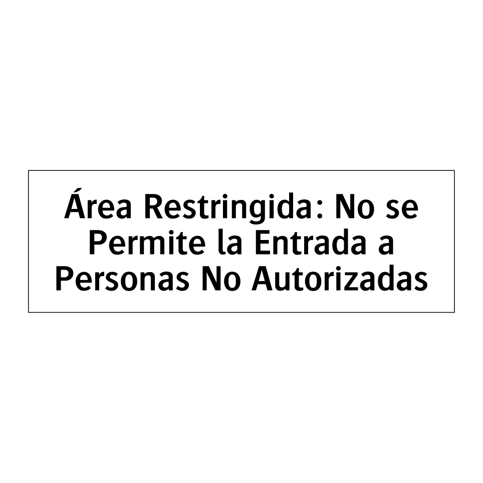 Área Restringida: No se Permite la Entrada a Personas No Autorizadas