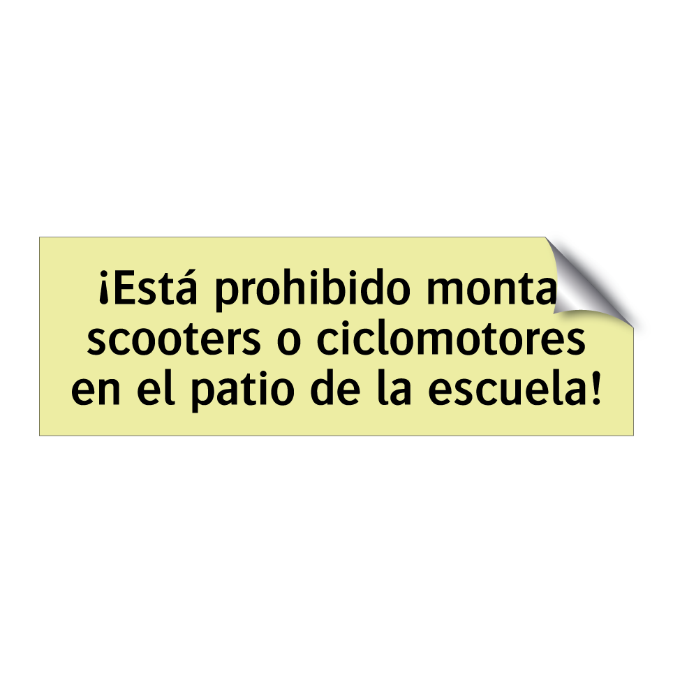 ¡Está prohibido montar scooters o ciclomotores en el patio de la escuela!