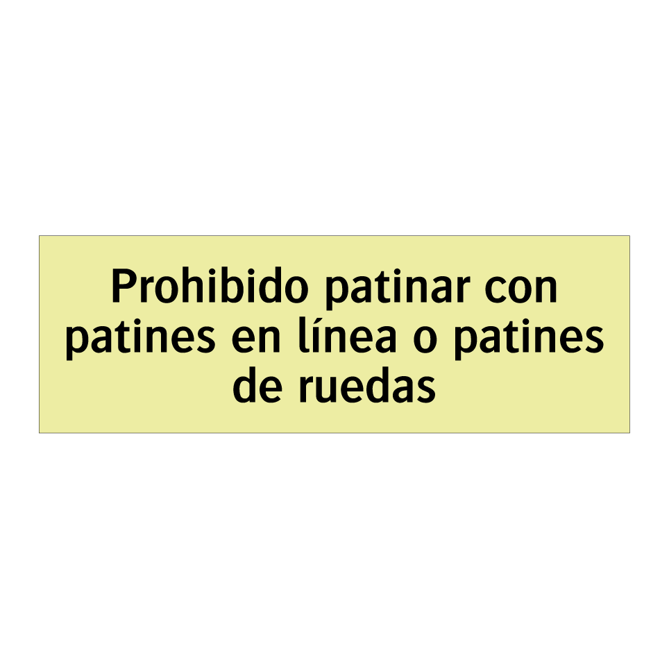 Prohibido patinar con patines en línea o patines de ruedas