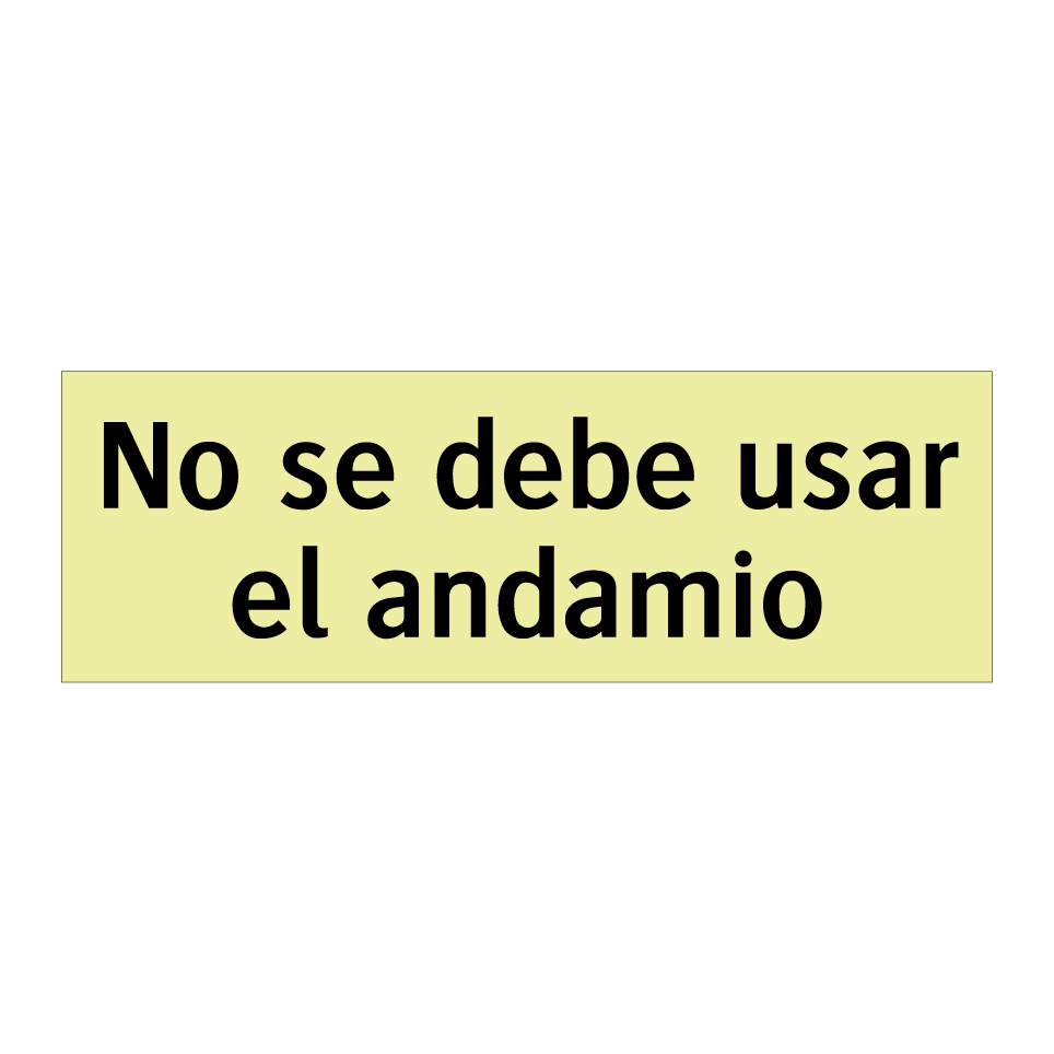 No se debe usar el andamio