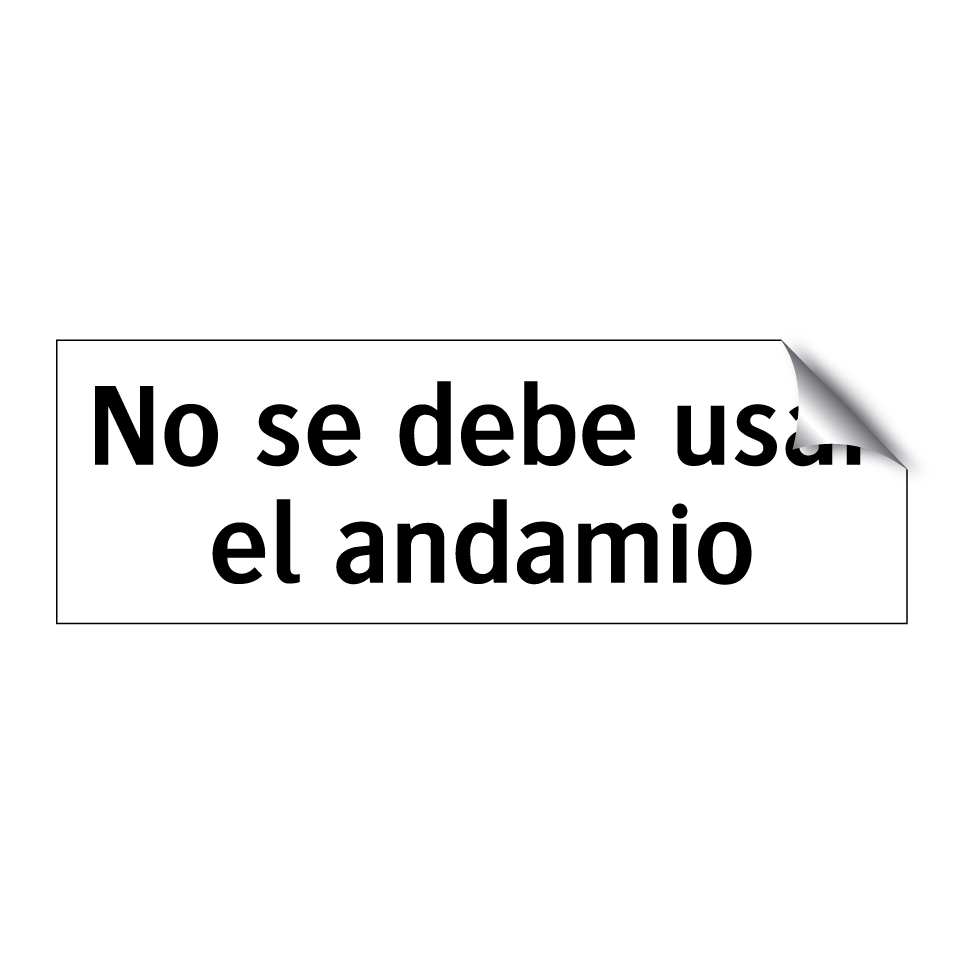 No se debe usar el andamio