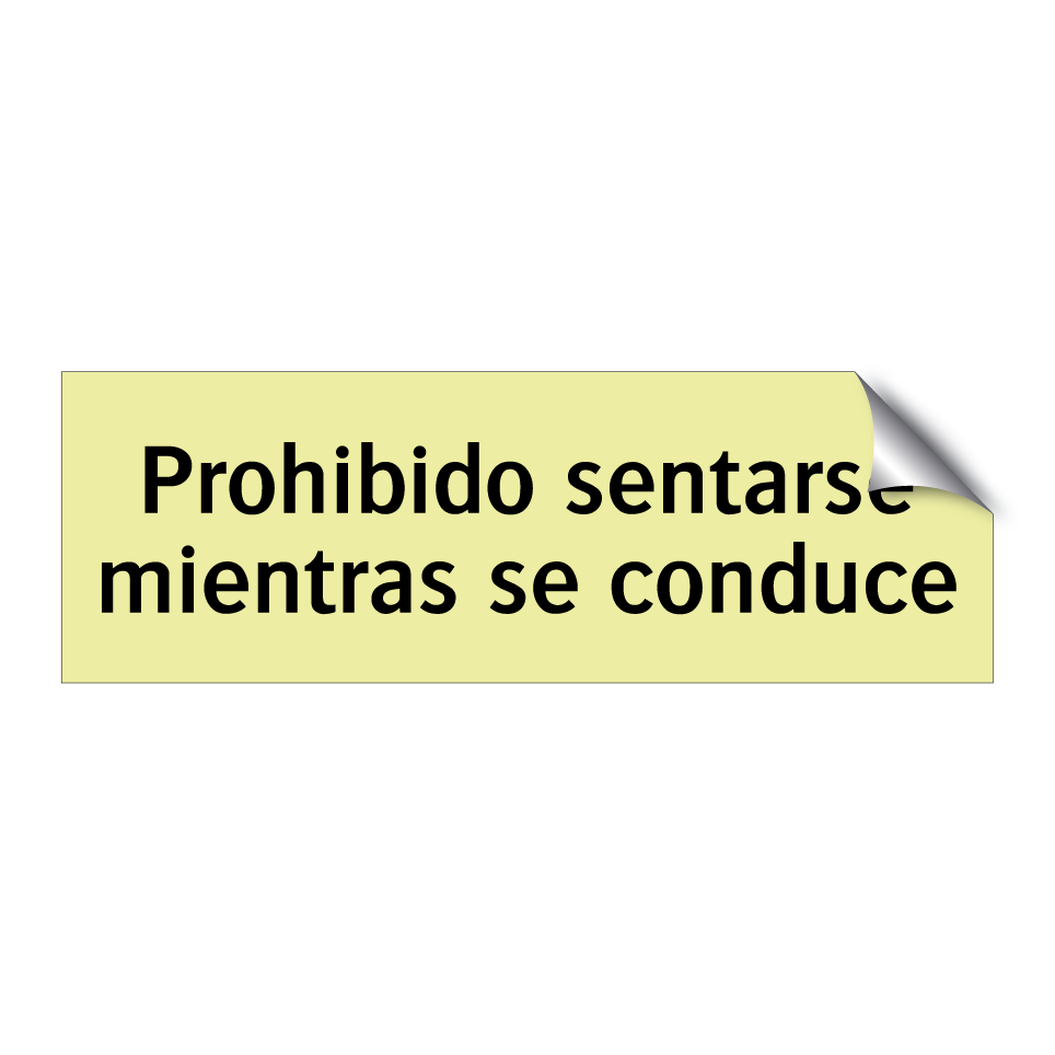 Prohibido sentarse mientras se conduce