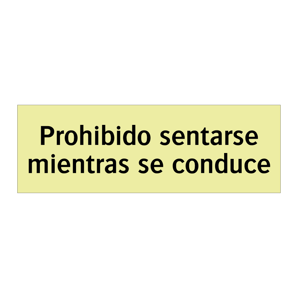 Prohibido sentarse mientras se conduce