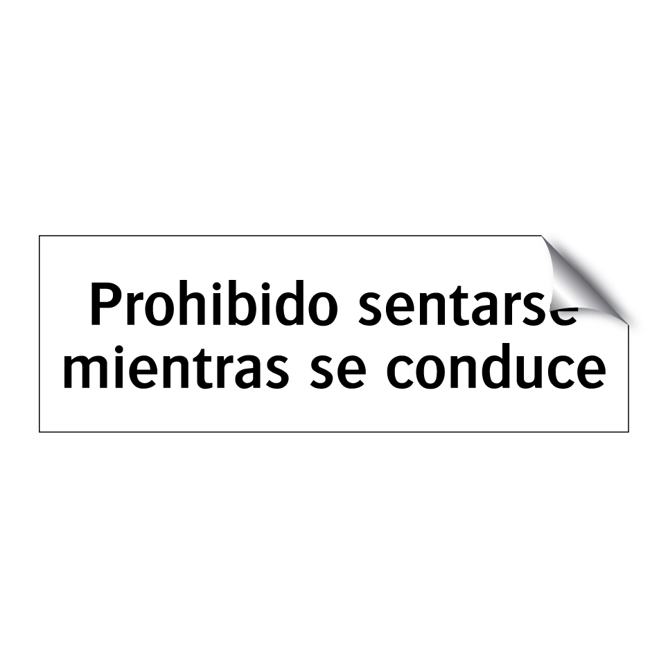 Prohibido sentarse mientras se conduce