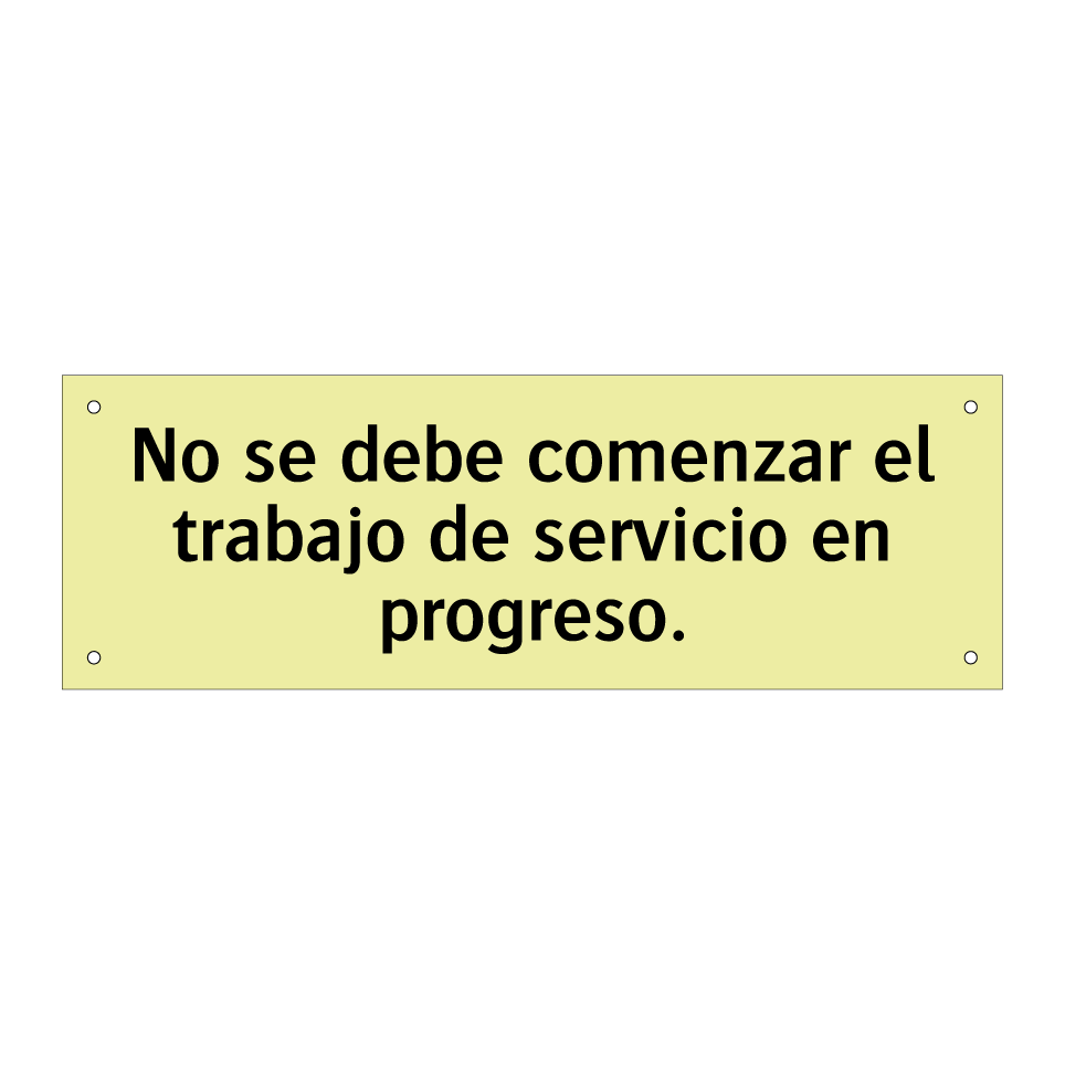 No se debe comenzar el trabajo de servicio en progreso.
