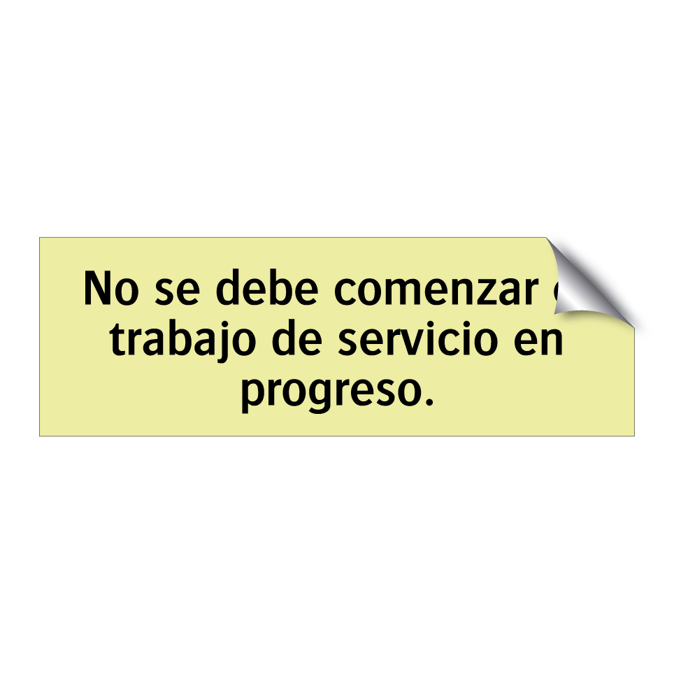 No se debe comenzar el trabajo de servicio en progreso.