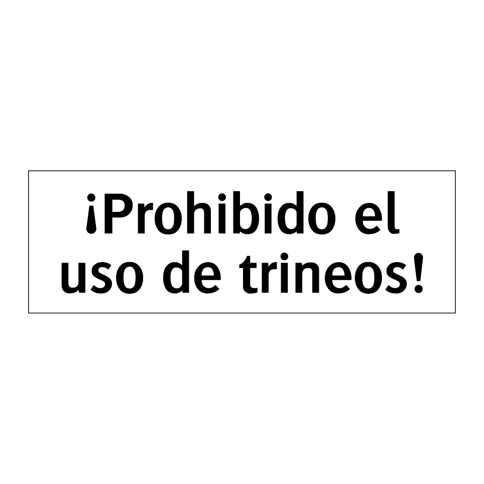 ¡Prohibido el uso de trineos!