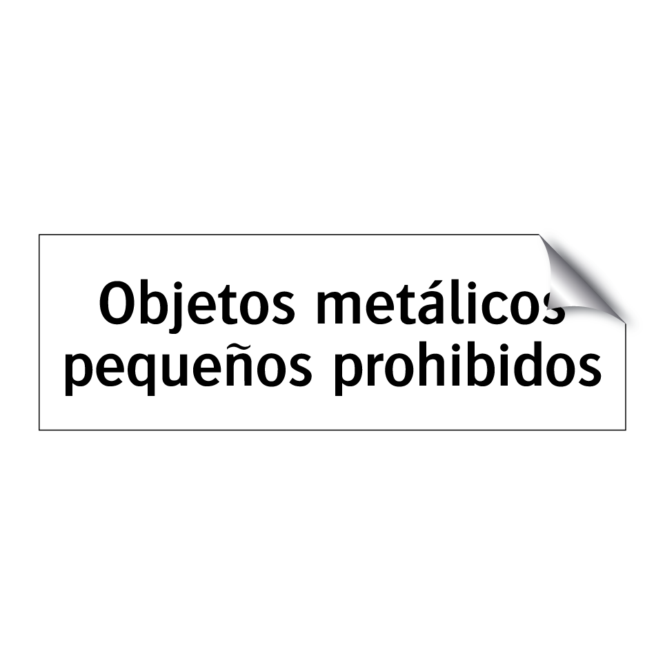 Objetos metálicos pequeños prohibidos
