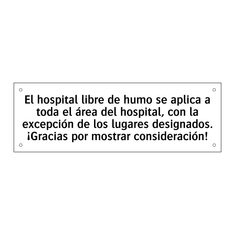 El hospital libre de humo se aplica a toda el área del hospital, con la excepción de los lugares designados. ¡Gracias por mostrar consideración!