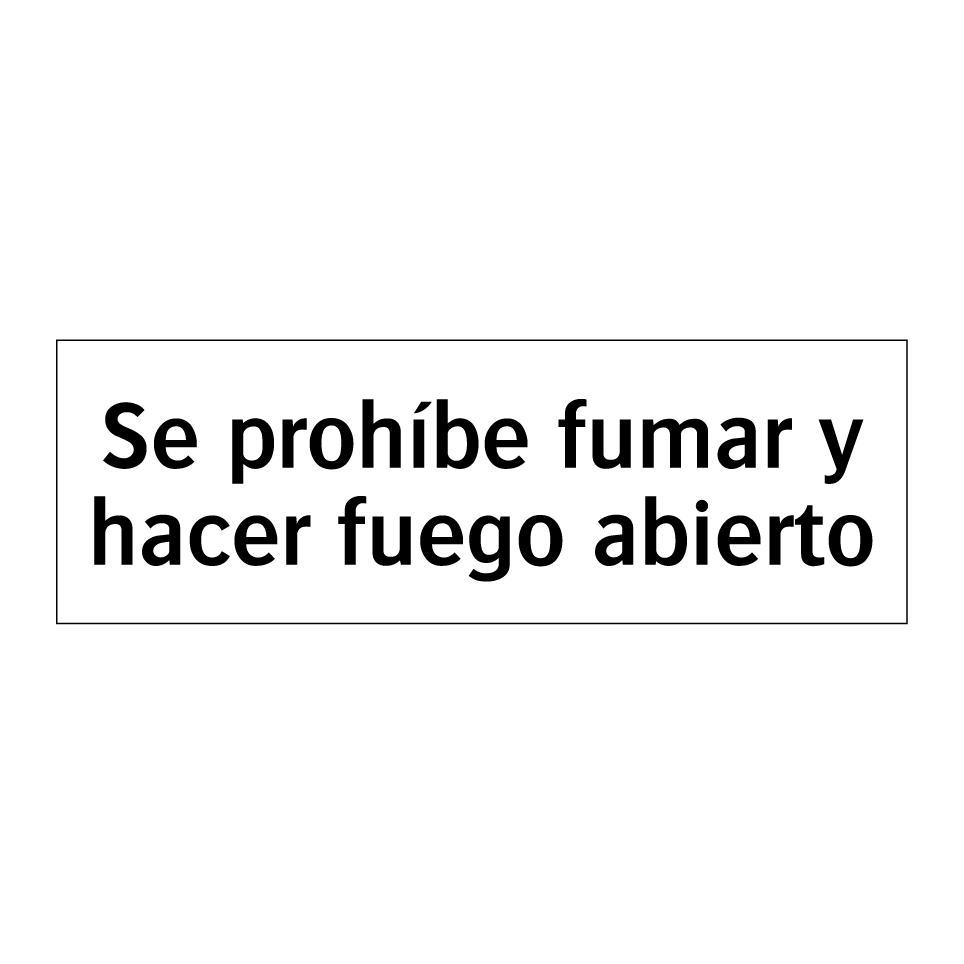 Se prohíbe fumar y hacer fuego abierto