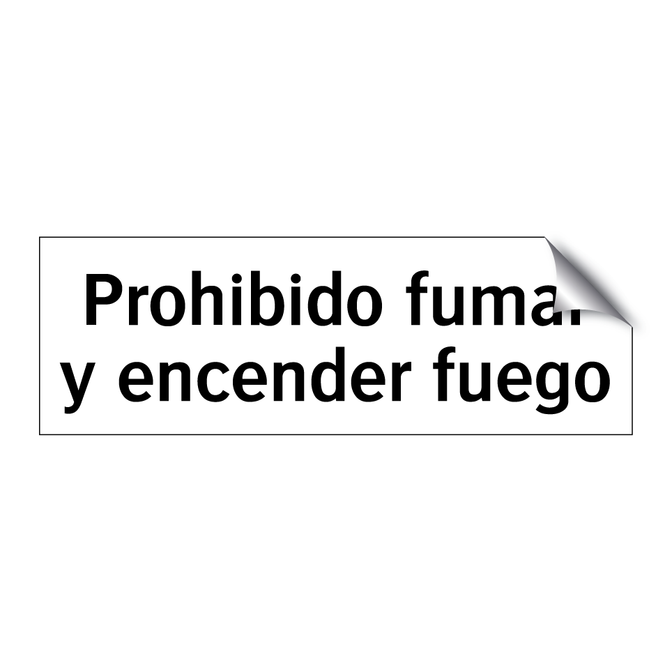 Prohibido fumar y encender fuego