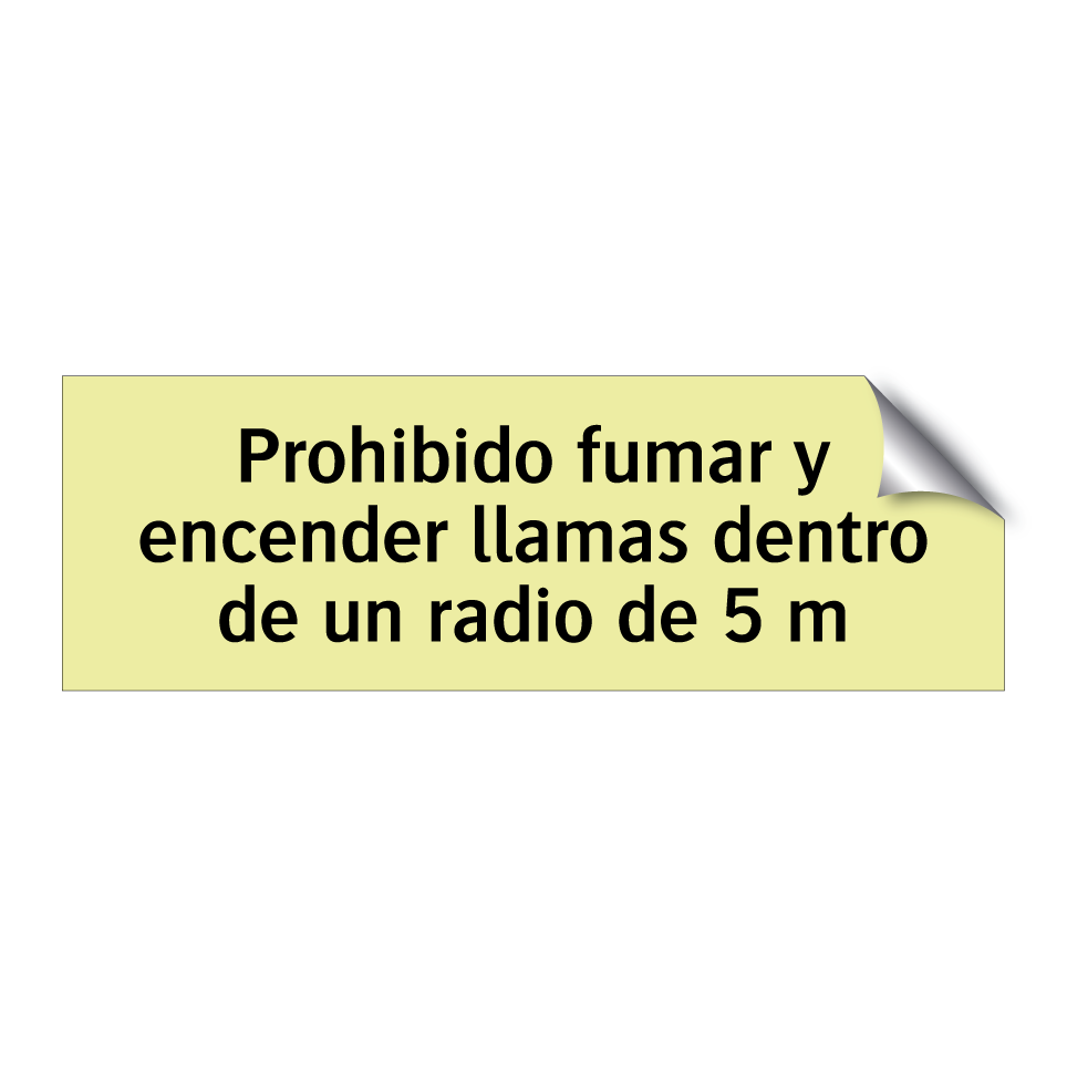 Prohibido fumar y encender llamas dentro de un radio de 5 m