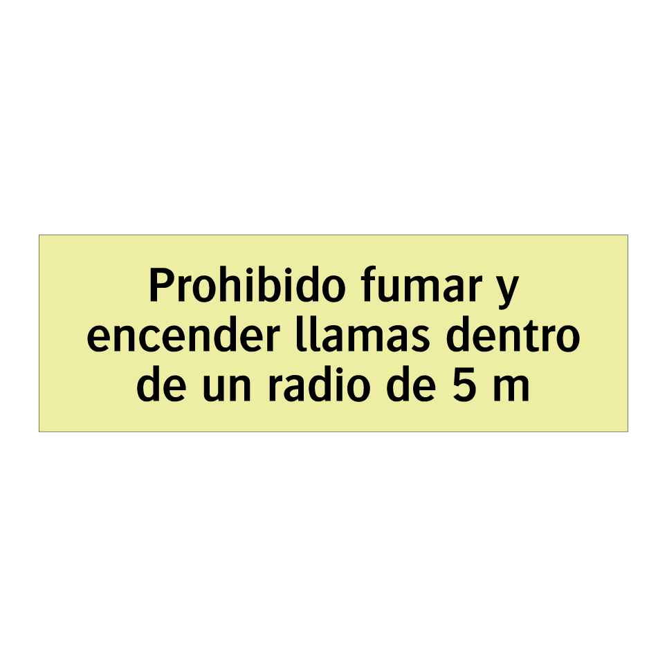 Prohibido fumar y encender llamas dentro de un radio de 5 m