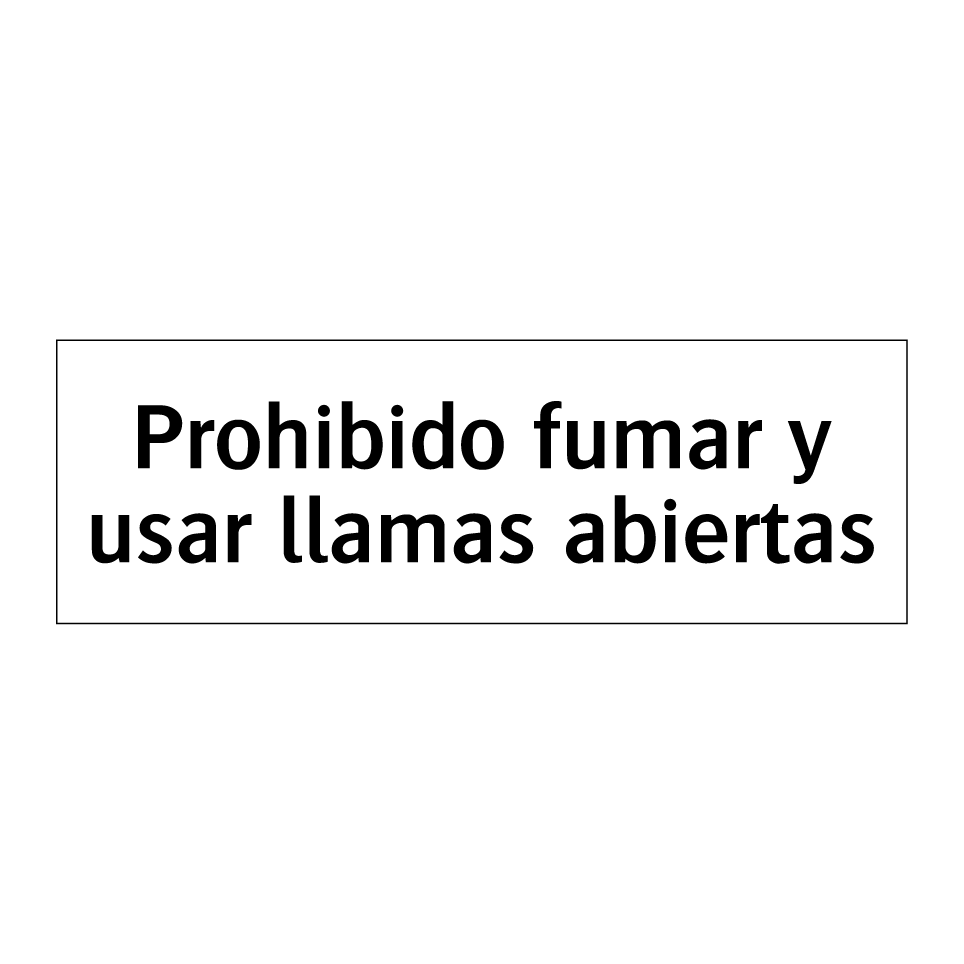 Prohibido fumar y usar llamas abiertas