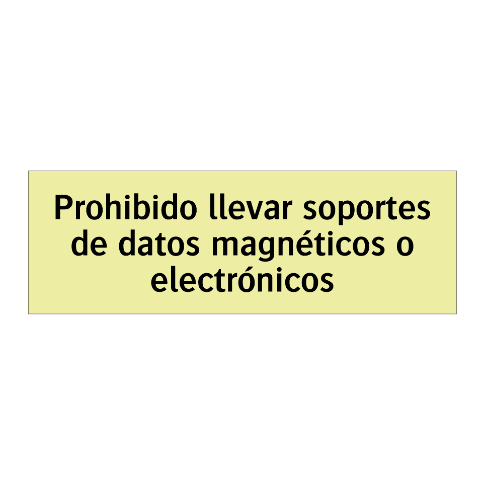 Prohibido llevar soportes de datos magnéticos o electrónicos