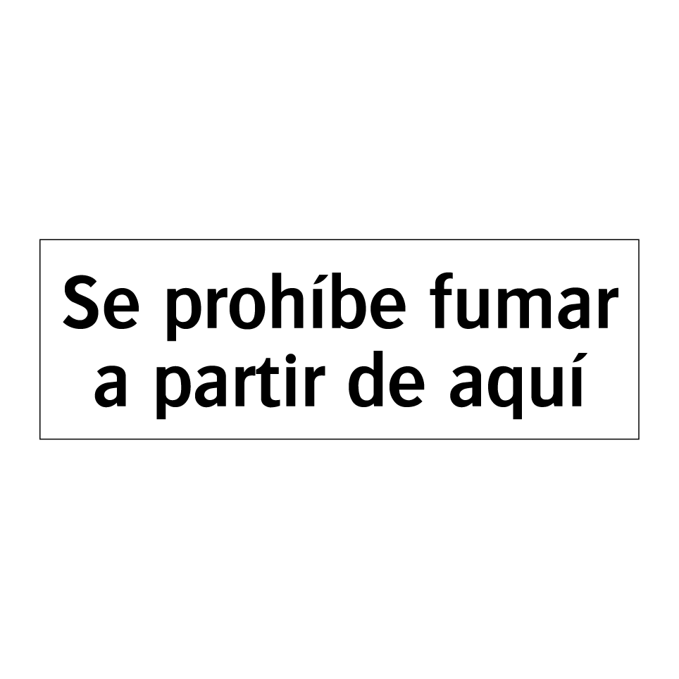 Se prohíbe fumar a partir de aquí