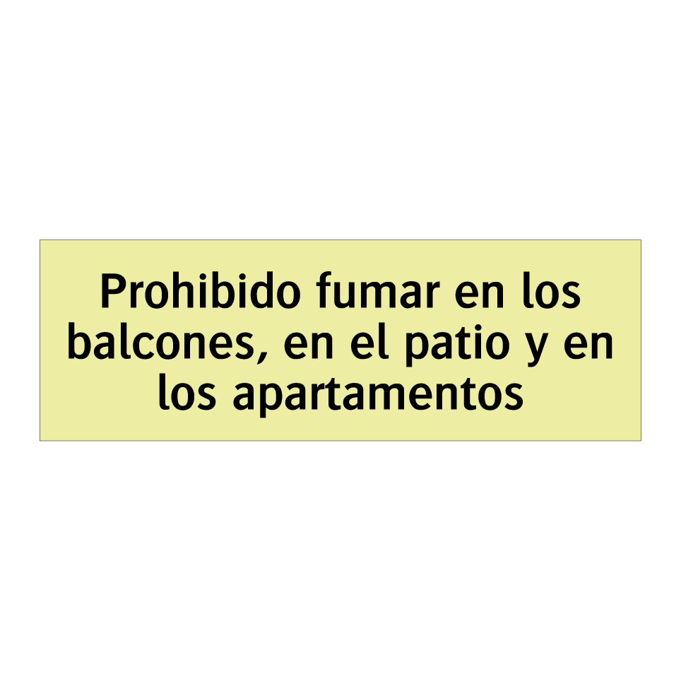 Prohibido fumar en los balcones, en el patio y en los apartamentos