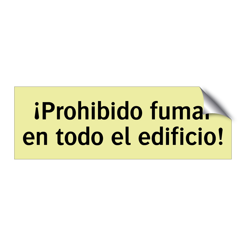 ¡Prohibido fumar en todo el edificio!