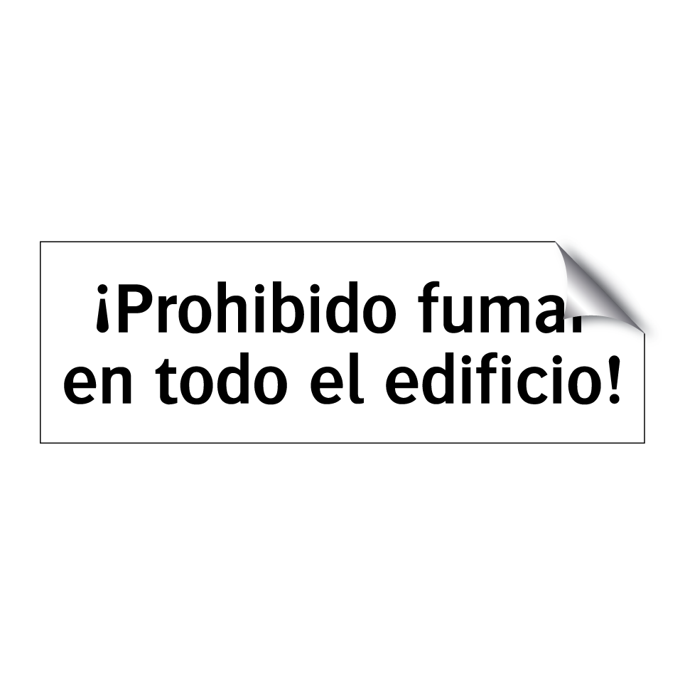¡Prohibido fumar en todo el edificio!