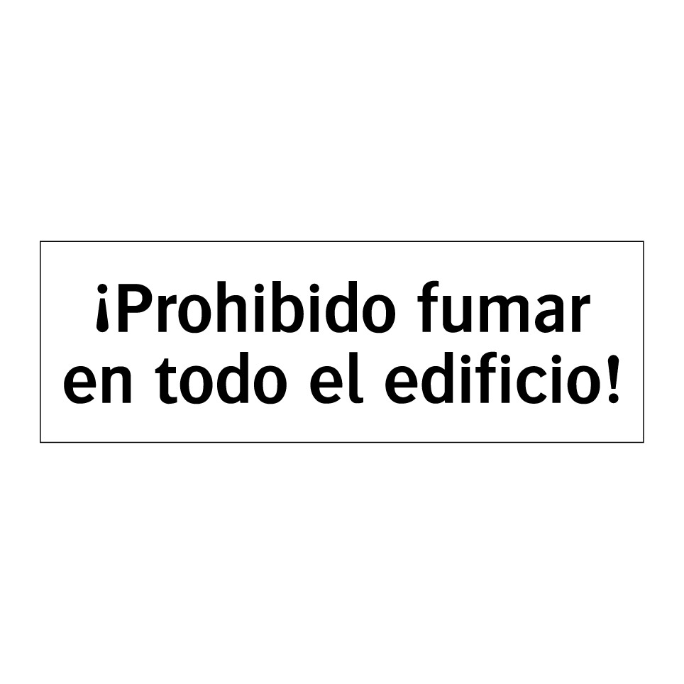 ¡Prohibido fumar en todo el edificio!