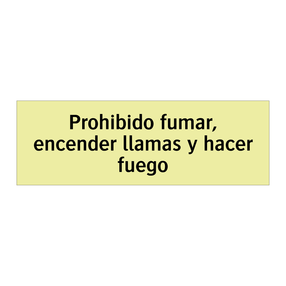 Prohibido fumar, encender llamas y hacer fuego