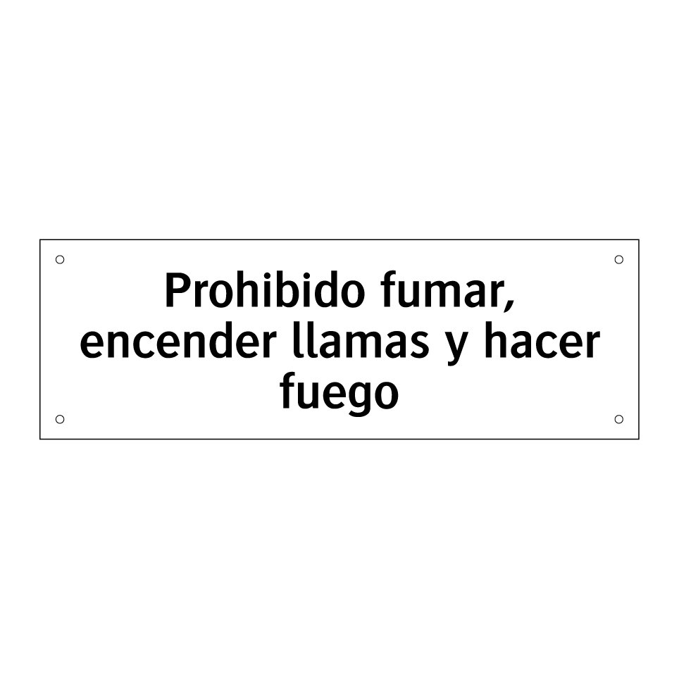 Prohibido fumar, encender llamas y hacer fuego