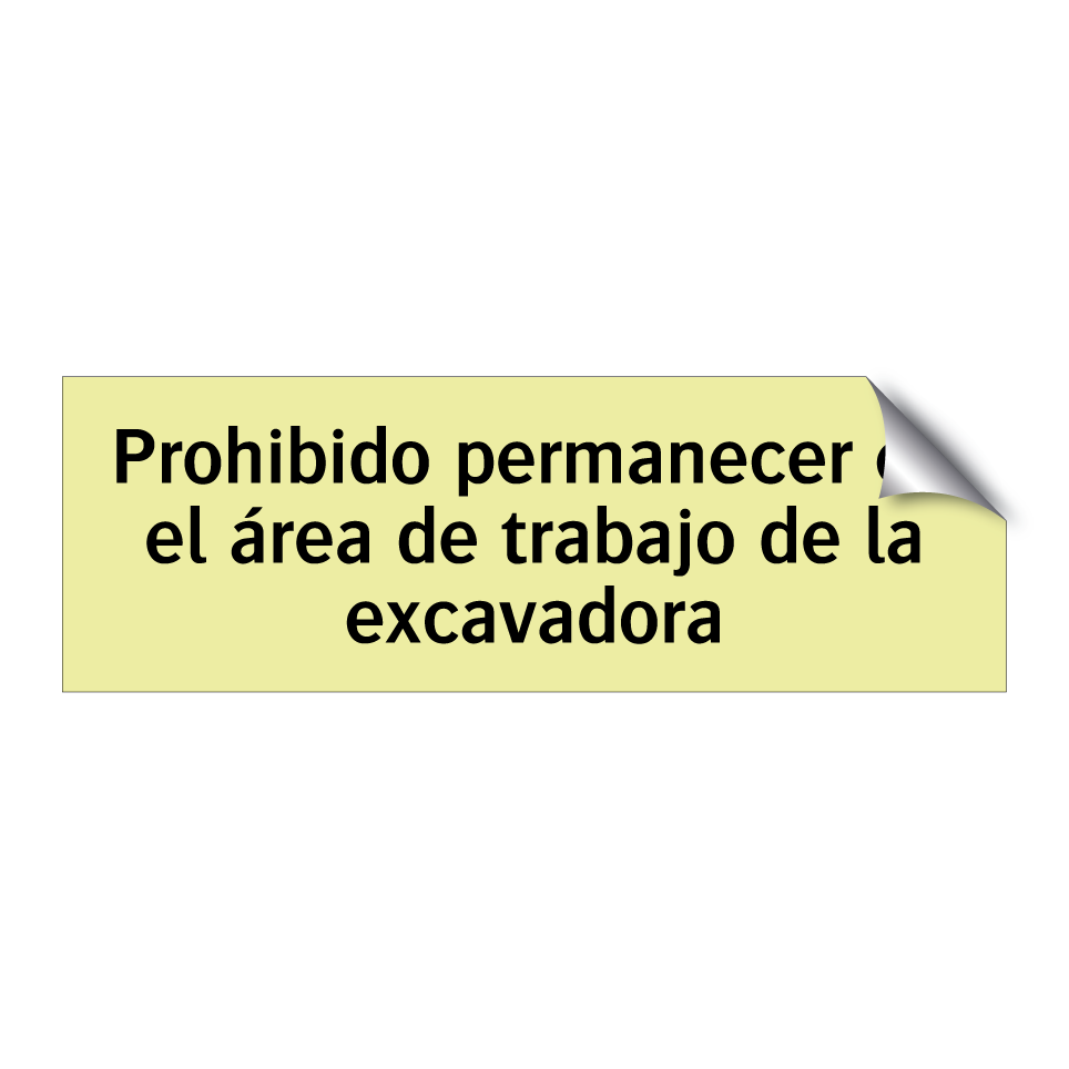 Prohibido permanecer en el área de trabajo de la excavadora