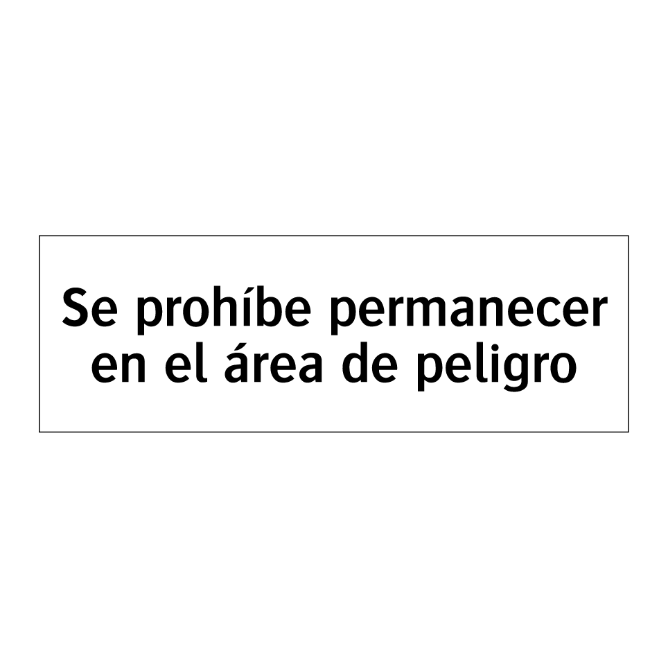 Se prohíbe permanecer en el área de peligro