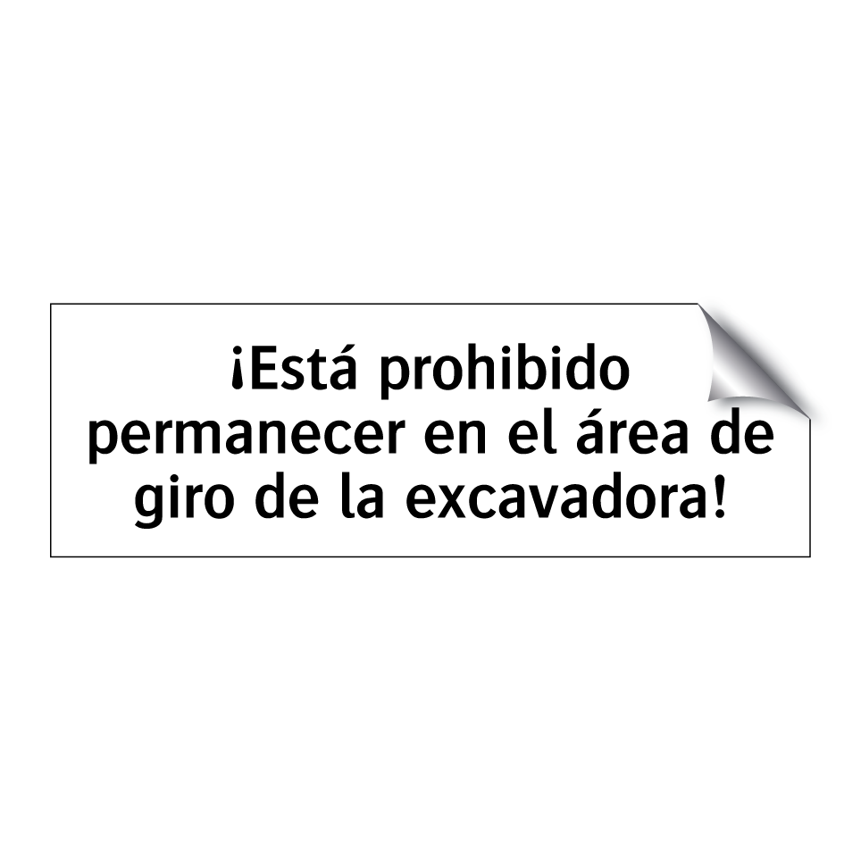 ¡Está prohibido permanecer en el área de giro de la excavadora!
