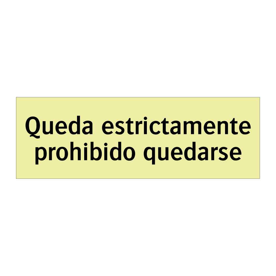 Queda estrictamente prohibido quedarse