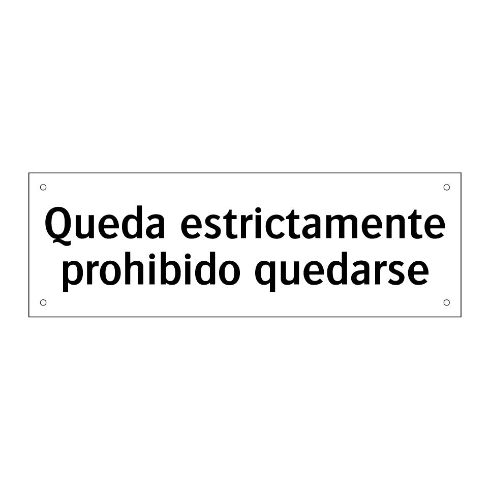 Queda estrictamente prohibido quedarse
