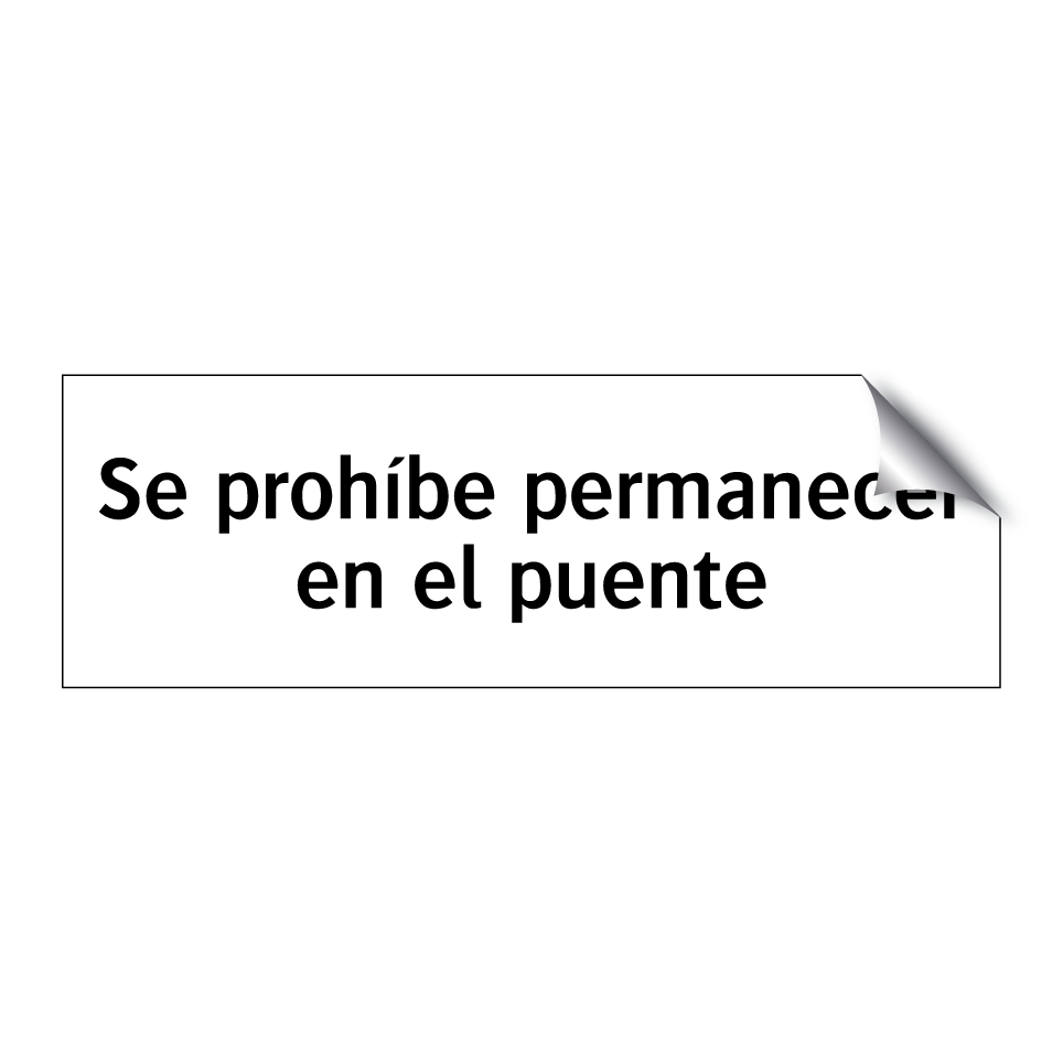 Se prohíbe permanecer en el puente