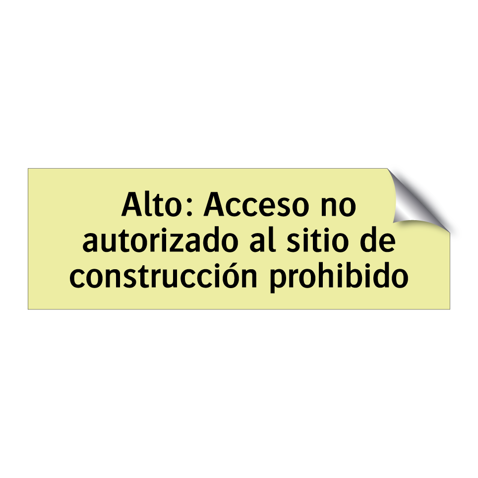 Alto: Acceso no autorizado al sitio de construcción prohibido