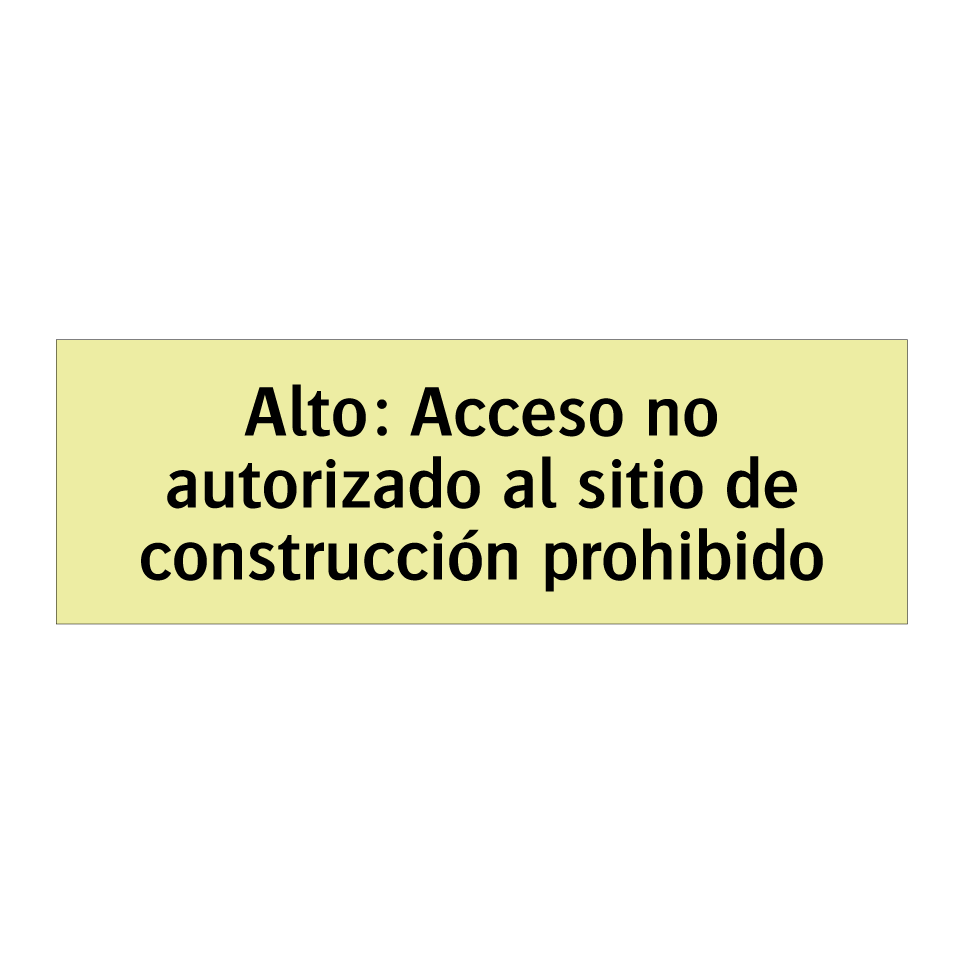 Alto: Acceso no autorizado al sitio de construcción prohibido