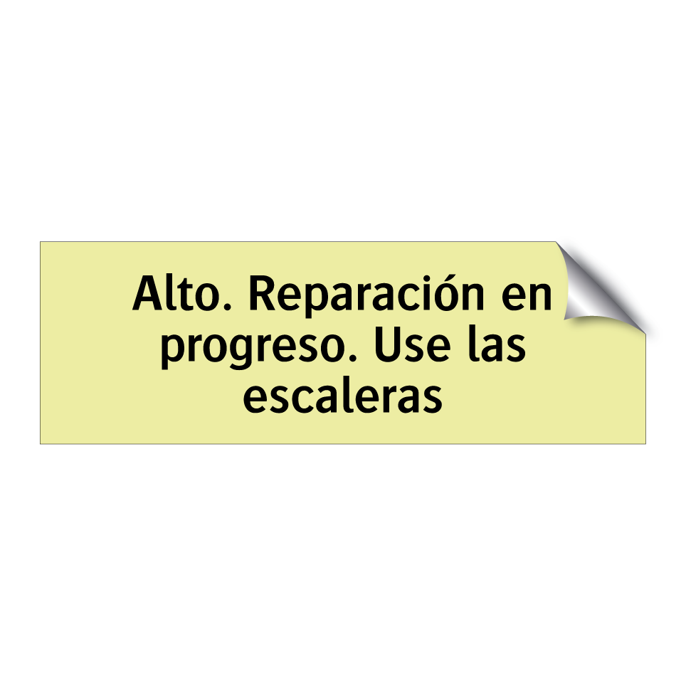 Alto. Reparación en progreso. Use las escaleras