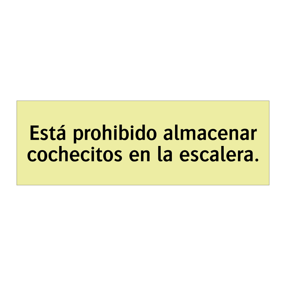 Está prohibido almacenar cochecitos en la escalera.