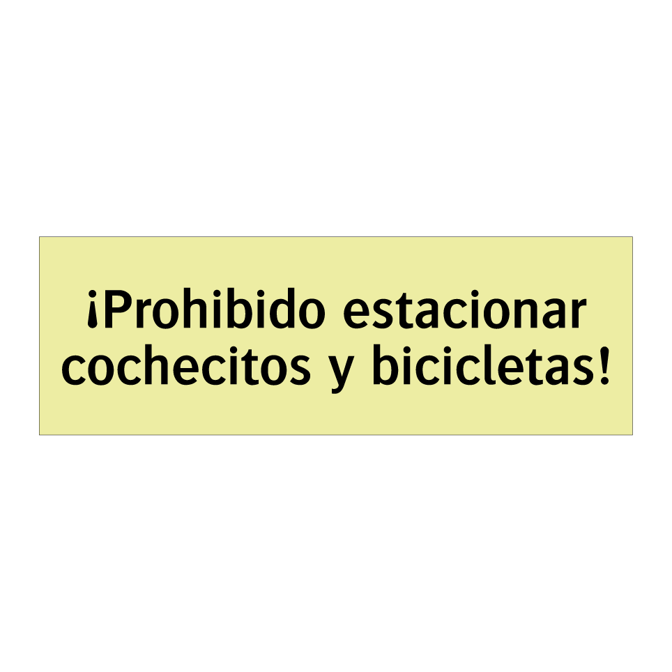 ¡Prohibido estacionar cochecitos y bicicletas!