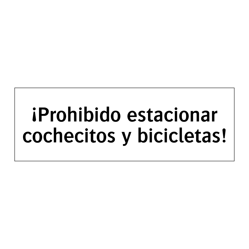 ¡Prohibido estacionar cochecitos y bicicletas!