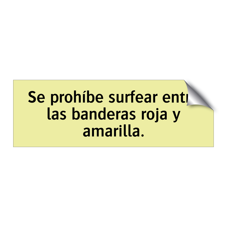 Se prohíbe surfear entre las banderas roja y amarilla.