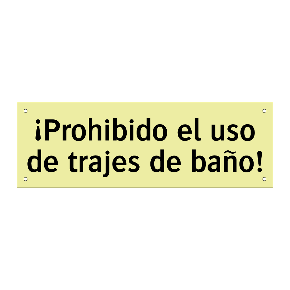 ¡Prohibido el uso de trajes de baño!