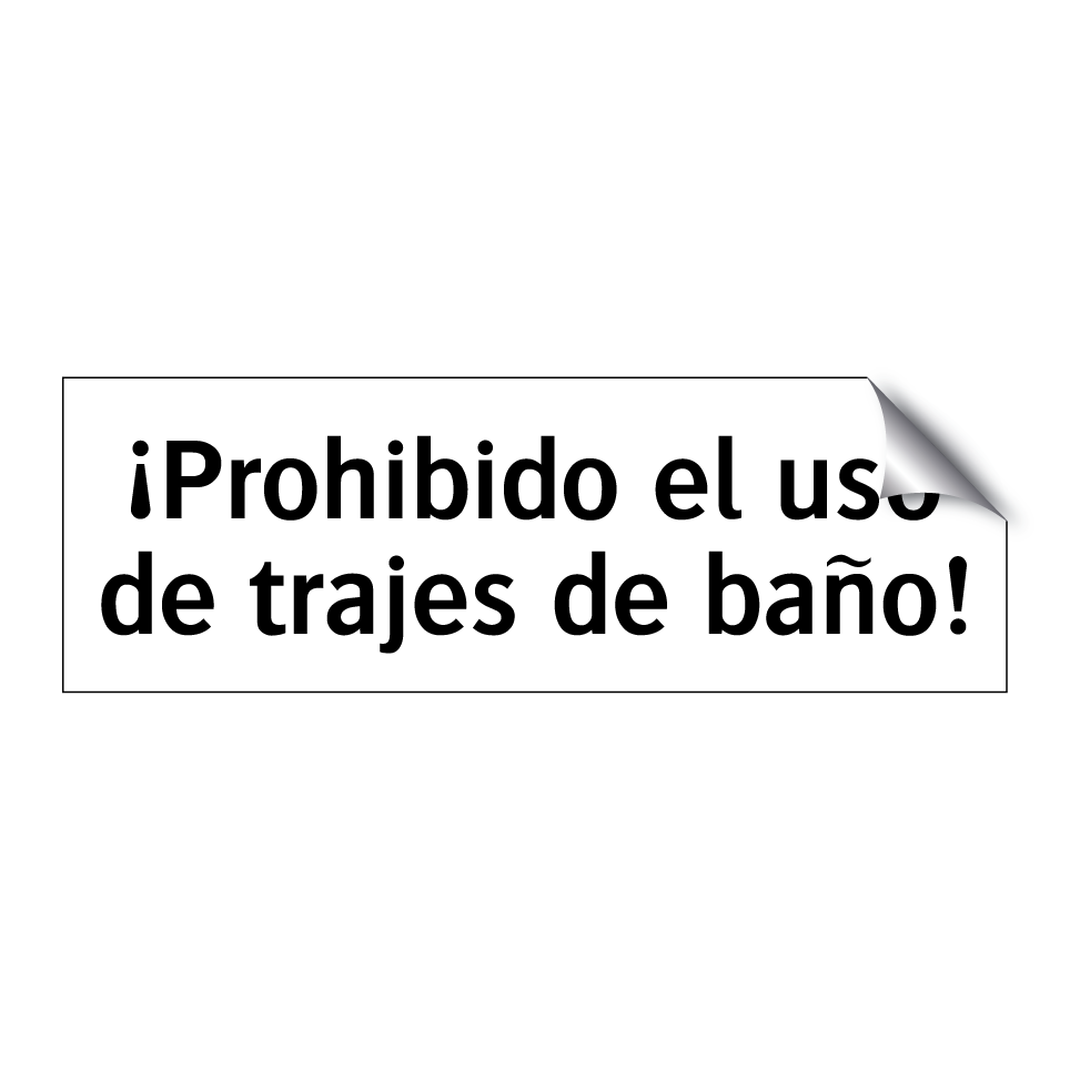¡Prohibido el uso de trajes de baño!