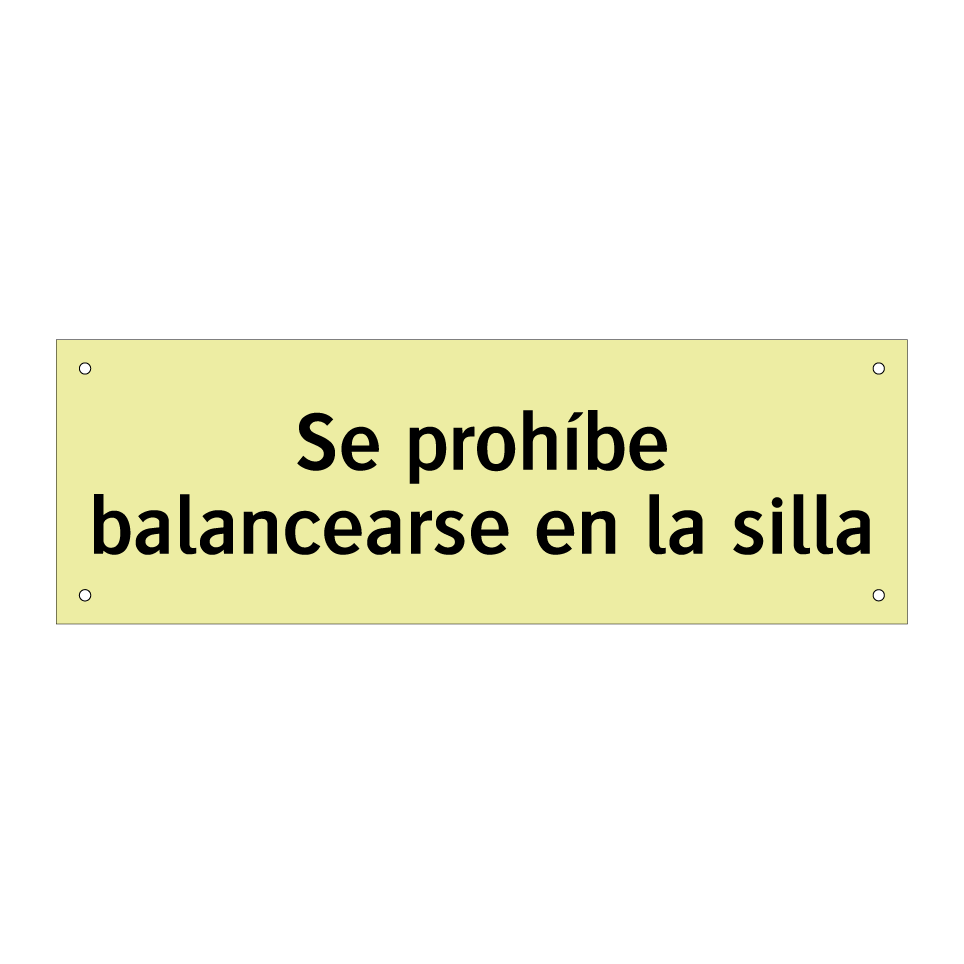 Se prohíbe balancearse en la silla