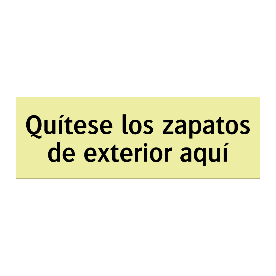 Quítese los zapatos de exterior aquí