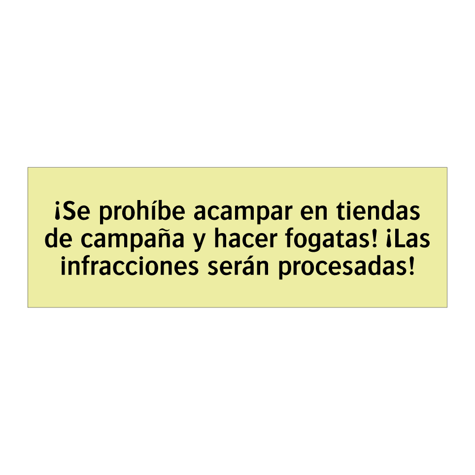 ¡Se prohíbe acampar en tiendas de campaña y hacer fogatas! ¡Las infracciones serán procesadas!