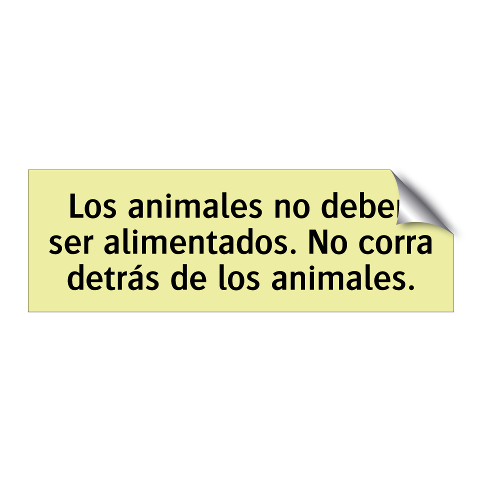 Los animales no deben ser alimentados. No corra detrás de los animales.